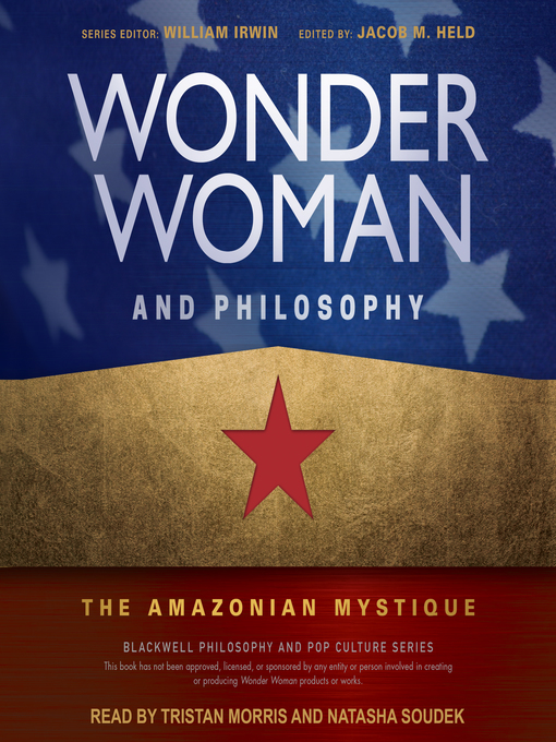 Title details for Wonder Woman and Philosophy by Jacob M. Held - Wait list